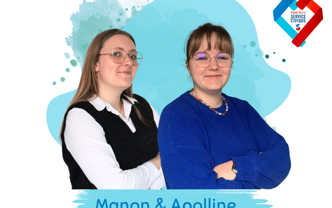 Manon et Apolline, nos Volontaires en Service Civique